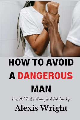 Book cover for How To Avoid A Dangerous Man