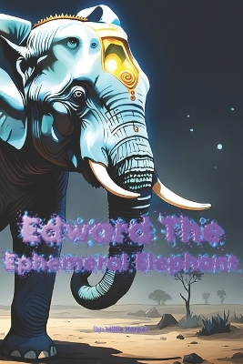 Cover of Edward the Ephemeral Elephant