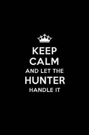 Cover of Keep Calm and Let the Hunter Handle It