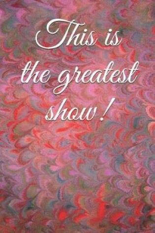 Cover of This Is the Greatest Show!