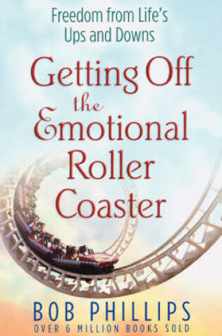Cover of Getting Off the Emotional Roller Coaster
