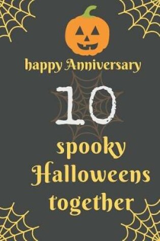 Cover of Happy Anniversary; 10 Spooky Halloweens Together