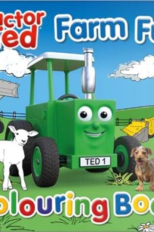 Cover of Tractor Ted Farm Fun Colouring Book