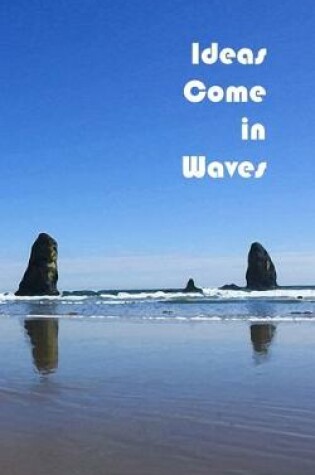 Cover of Ideas Come in Waves