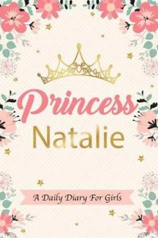 Cover of Princess Natalie a Daily Diary for Girls