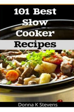 Cover of 101 Best Slow Cooker Recipes