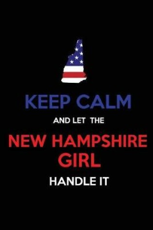 Cover of Keep Calm and Let the New Hampshire Girl Handle It