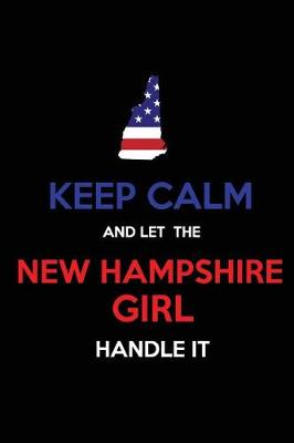 Book cover for Keep Calm and Let the New Hampshire Girl Handle It