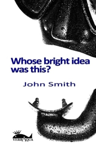 Cover of Whose_bright_idea_was_this?