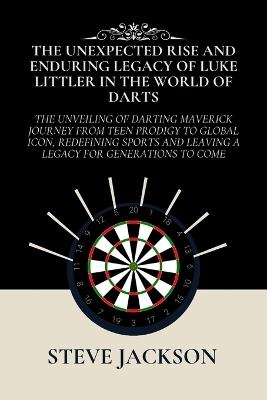 Book cover for The Unexpected Rise and Enduring Legacy of Luke Littler in the World of Darts
