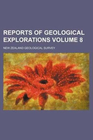 Cover of Reports of Geological Explorations Volume 8