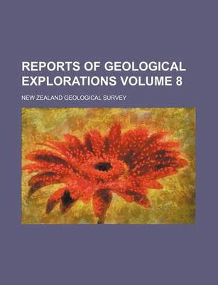 Book cover for Reports of Geological Explorations Volume 8