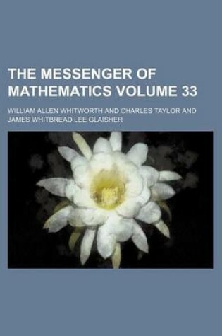 Cover of The Messenger of Mathematics Volume 33