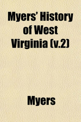 Cover of Myers' History of West Virginia (V.2)