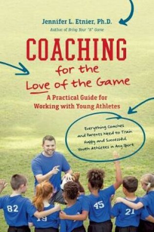 Cover of Coaching for the Love of the Game