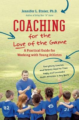 Book cover for Coaching for the Love of the Game