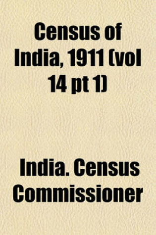 Cover of Census of India, 1911 (Vol 14 PT 1)