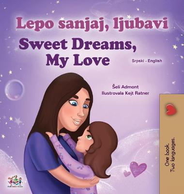 Book cover for Sweet Dreams, My Love (Serbian English Bilingual Children's Book - Latin Alphabet)