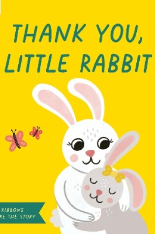 Cover of Thank You, Little Rabbit