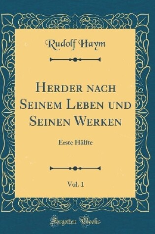 Cover of Herder Nach Seinem Leben Und Seinen Werken, Vol. 1