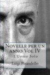 Book cover for Novelle per un anno Vol IV L'Uomo Solo