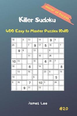 Book cover for Master of Puzzles - Killer Sudoku 400 Easy to Master Puzzles 10x10 Vol. 20