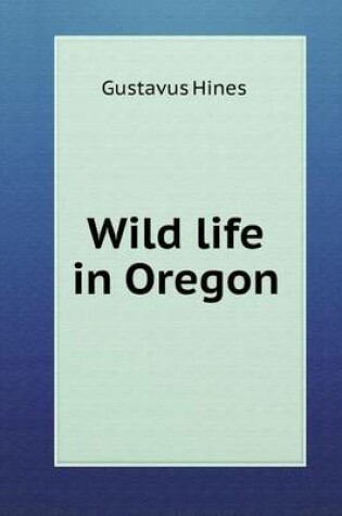 Cover of Wild life in Oregon