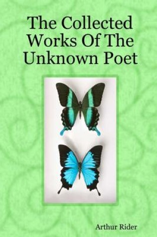 Cover of The Collected Works of the Unknown Poet