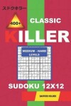 Book cover for Сlassic 400 + Killer Medium - Hard levels sudoku 12 x 12