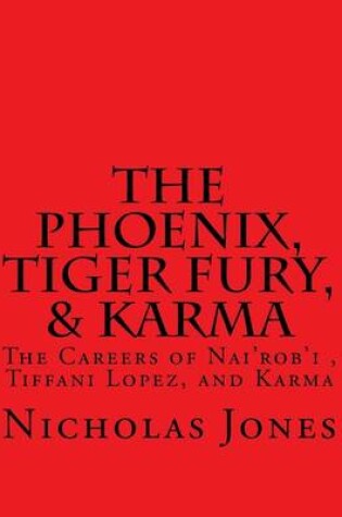 Cover of The Phoenix, Tiger Fury, & Karma