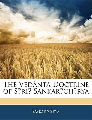 Book cover for The Ved Nta Doctrine of S Ri Sankar Ch Rya