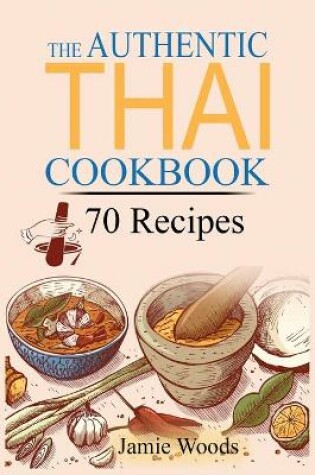 Cover of The Authentic Thai Cookbook