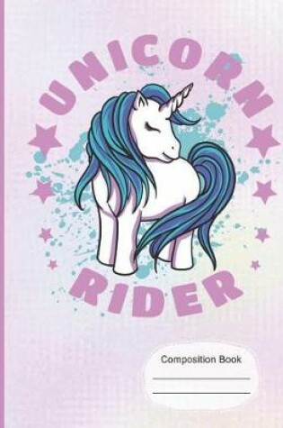 Cover of Unicorn Rider Composition Notebook