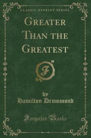 Cover of Greater Than the Greatest (Classic Reprint)