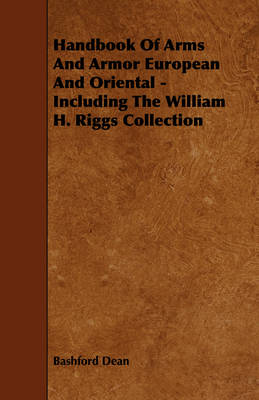 Book cover for Handbook Of Arms And Armor European And Oriental - Including The William H. Riggs Collection