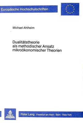 Cover of Dualitaetstheorie ALS Methodischer Ansatz Mikrooekonomischer Theorien