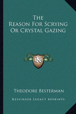 Book cover for The Reason for Scrying or Crystal Gazing