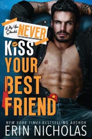 Cover of Why You Should Never Kiss Your Best Friend