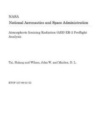 Cover of Atmospheric Ionizing Radiation (Air) Er-2 Preflight Analysis