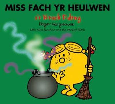 Book cover for Llyfrau Mr Men a Miss Fach: Miss Fach yr Heulwen a'r Wrach Ddrwg