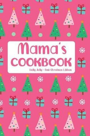 Cover of Mama's Cookbook Holly Jolly Pink Christmas Edition