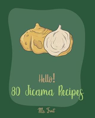 Book cover for Hello! 80 Jicama Recipes