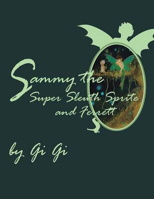 Book cover for Sammy the Super Sleuth Sprite and Ferrett