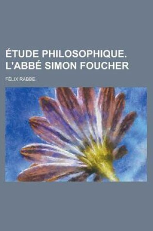 Cover of Etude Philosophique. L'Abbe Simon Foucher