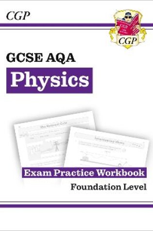 Cover of GCSE Physics AQA Exam Practice Workbook - Foundation
