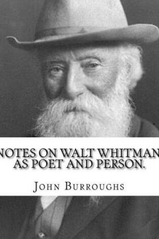 Cover of Notes on Walt Whitman, as Poet and Person. by
