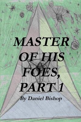 Book cover for MASTER OF HIS FOES, Part 1