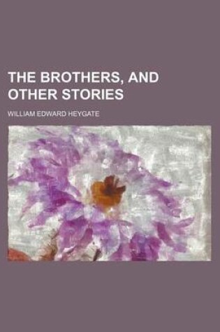 Cover of The Brothers, and Other Stories