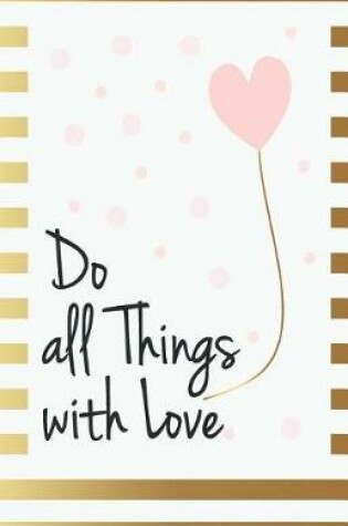 Cover of Do all things with love