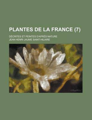 Book cover for Plantes de La France; Decrites Et Peintes D'Apres Nature (7 )